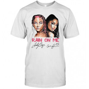 Lady Gaga And Ariana Grande Rain On Me Signatures T-Shirt